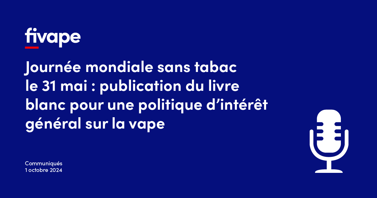 liquide pour vapoteuse sans nicotine Journée mondiale sans tabac le 31 mai : publication du livre blanc pour une  politique d'intérêt général sur la vape